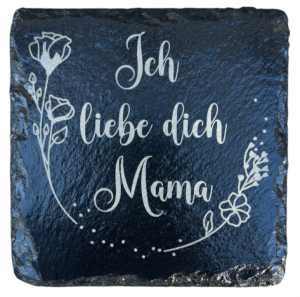 Schiefer Untersetzer 10 x 10 cm "Ich liebe dich Mama"