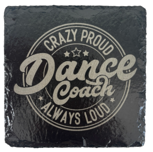 Schiefer Untersetzer 10 x 10 cm "Crazy Proud Dance Coach"