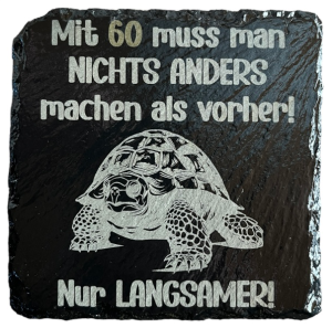 Schiefer Untersetzer 10 x 10 cm "Mit 60 muss man"