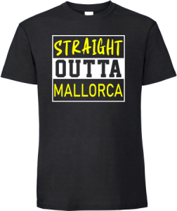 STRAIGHT OUTTA MALLORCA T-Shirt Unisex