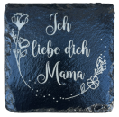 Schiefer Untersetzer 10 x 10 cm "Ich liebe dich Mama"