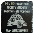 Schiefer Untersetzer 10 x 10 cm "Mit 60 muss man"